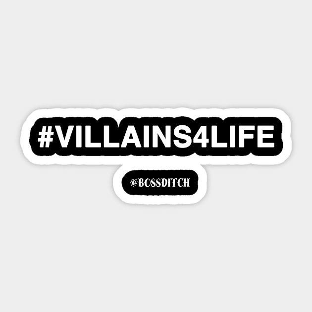 #villains4life Sticker by @BOSSDITCH Syndicate 